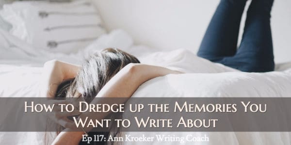 How to Dredge up Memories for Memoir