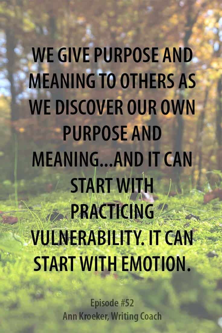 We give purpose and meaning to others as we discover our own purpose and meaning