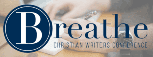 Breathe Christian Writers Conference - Oct 2017